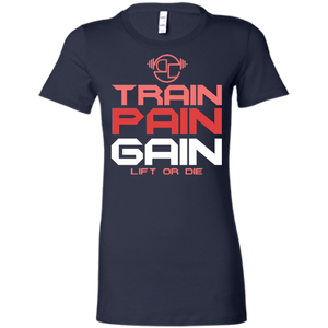 Train Pain Gain LOD Ladies' Favorite T-Shirt