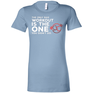 Only Bad Workout Ladies' Favorite T-Shirt