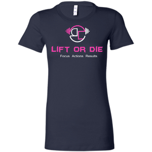 Lift or Die wht Ladies' Favorite T-Shirt