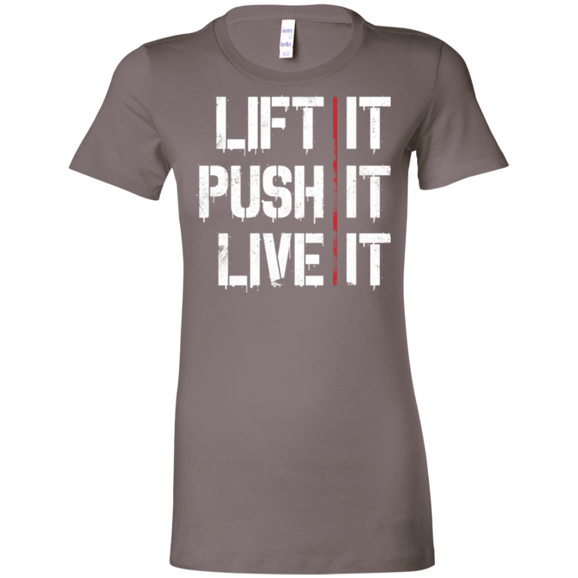 LIFT IT, PUSH IT, LIVE IT T-Shirt