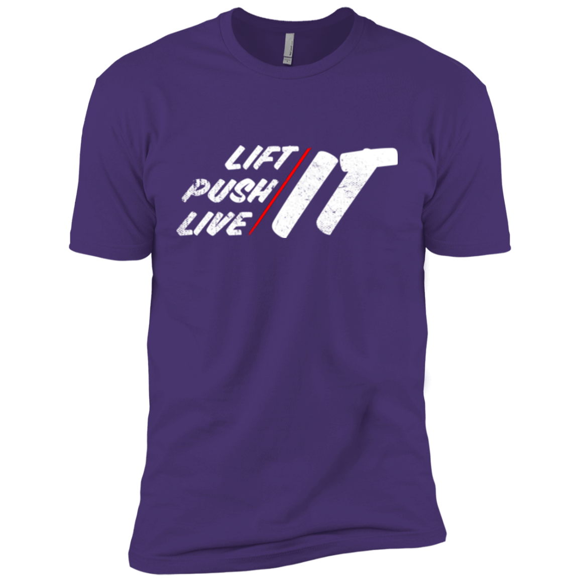 Lift it, Push it, Live it Premium Short Sleeve T-Shirt