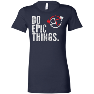 Do Epic Things Ladies' Favorite T-Shirt