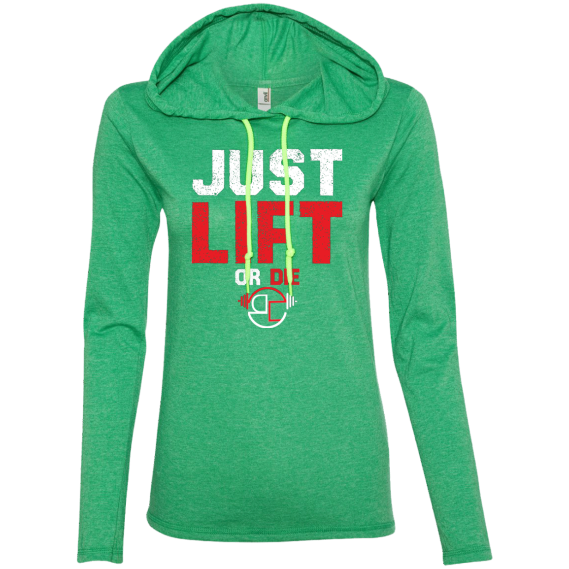 Just Lift or Die Ladies' LS T-Shirt Hoodie