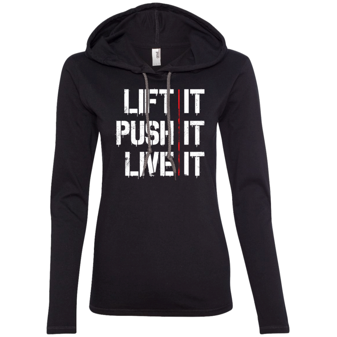 LIFT IT, PUSH IT, LIVE IT Ladies' LS T-Shirt Hoodie