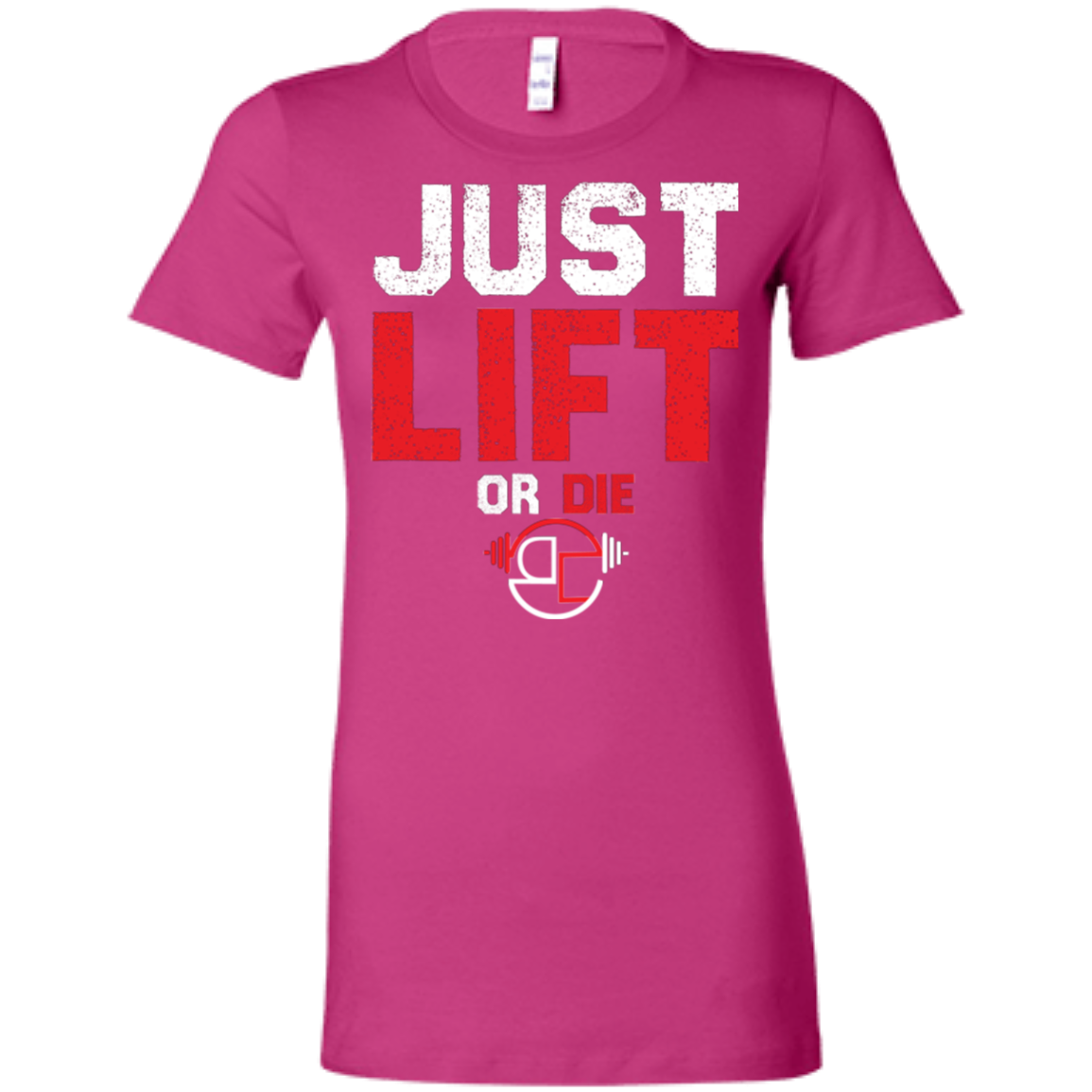 Just Lift or Die Ladies' Favorite T-Shirt