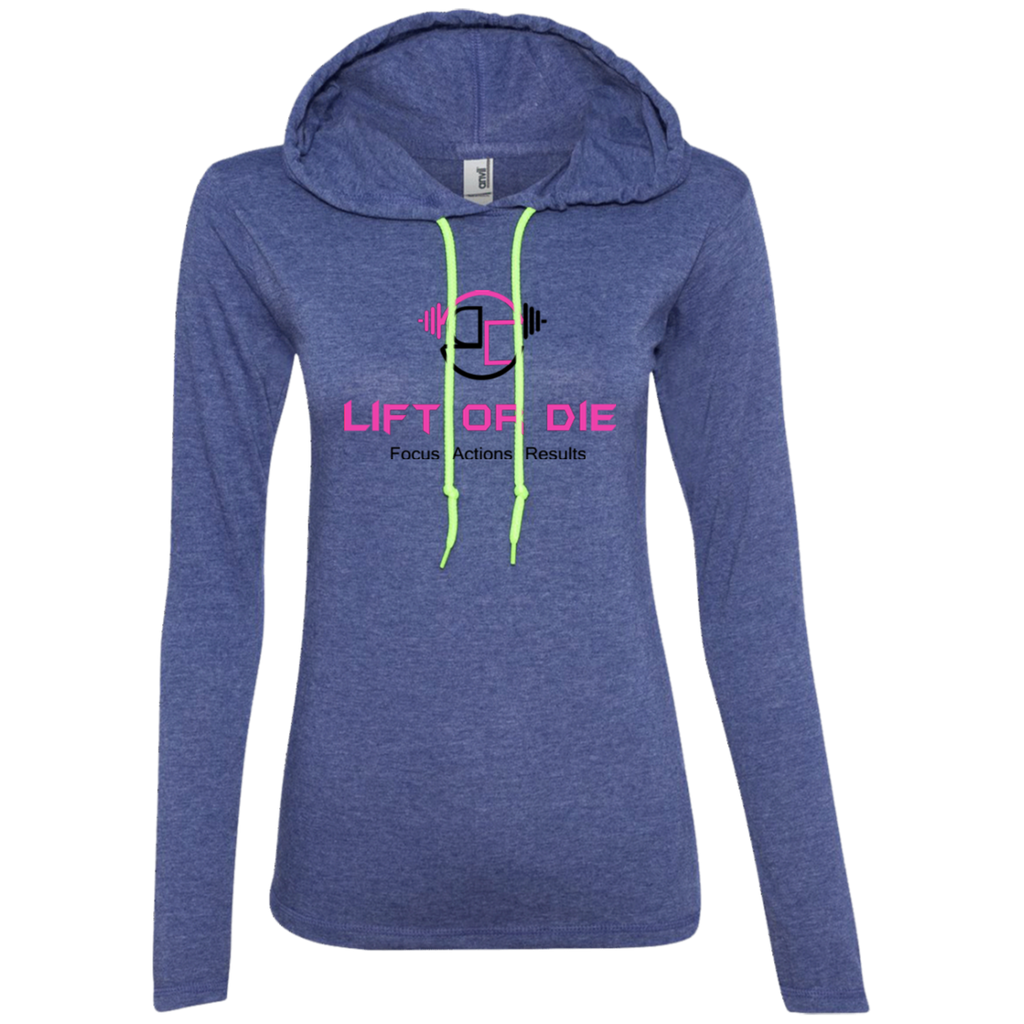 Lift or Die Ladies' LS T-Shirt Hoodie