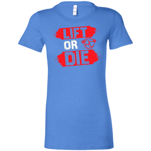 Lift or Die ladies T-Shirt